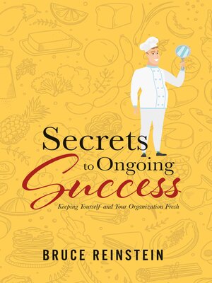 cover image of Secrets to Ongoing Success: Keeping Yourself and Your Organization Fresh